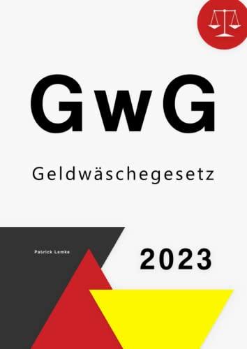 Geldwäschegesetz: GwG Gesetz - Geldwäschegesetz