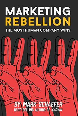 Marketing Rebellion: The Most Human Company Wins