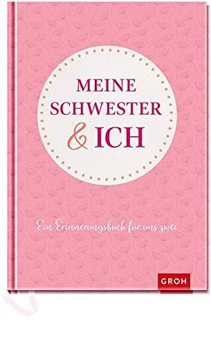 Meine Schwester und ich: Ein Erinnerungsbuch für uns Zwei