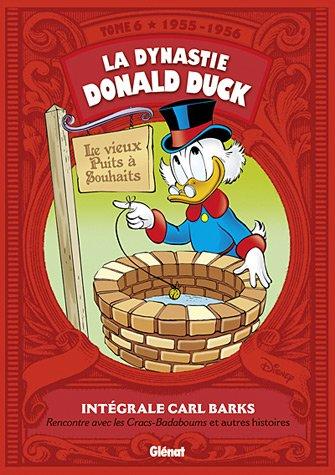 La dynastie Donald Duck. Vol. 6. Rencontre avec les Cracs-Badaboums : et autres histoires : 1955-1956