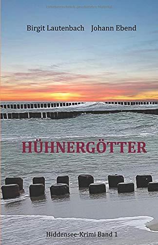 HÜHNERGÖTTER: Hiddensee-Krimi Band 1