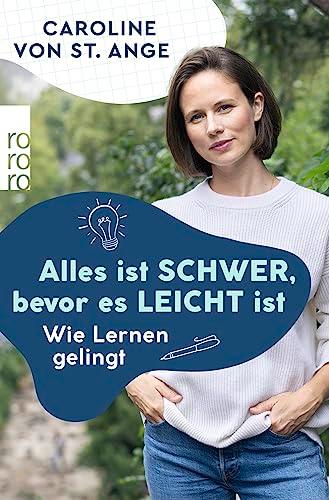 Alles ist schwer, bevor es leicht ist: Wie Lernen gelingt