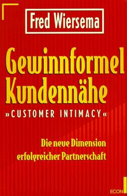 Gewinnformel Kundennähe. 'Customer Intimacy'