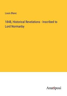 1848, Historical Revelations - Inscribed to Lord Normanby