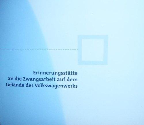 Erinnerungsstätte: An die Zwangsarbeit auf dem Gelände des Volkswagenwerks