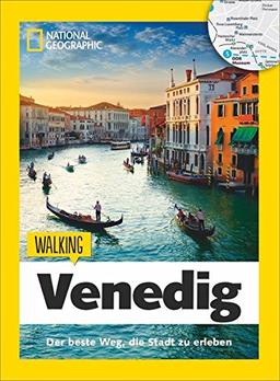 National Geographic: Walking Venedig - Der Beste Weg, die Stadt zu erleben. Eine Reise durch Venedig mit Stadtspaziergängen und Thementouren für entspanntes Sightseeing. Mit handlichen Karten.