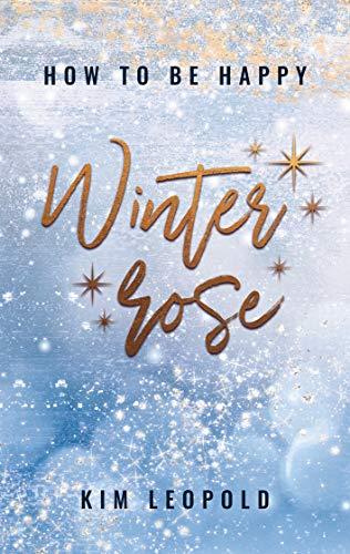 Winterrose (how to be happy)