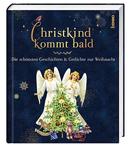 Christkind kommt bald: Die schönsten Geschichten & Gedichte zur Weihnacht