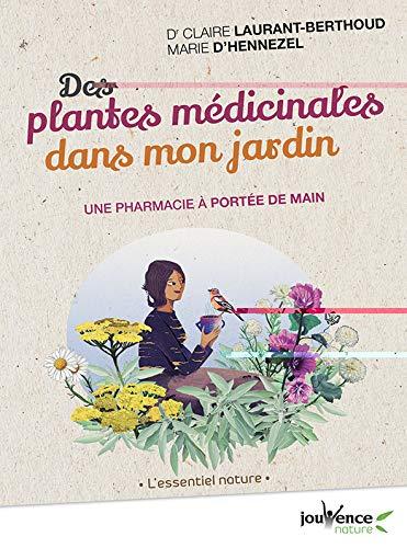 Des plantes médicinales dans mon jardin : une pharmacie à portée de main