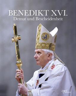 Benedikt XVI.: Demut und Bescheidenheit