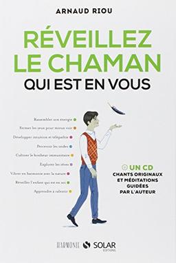 Réveillez le chaman qui est en vous