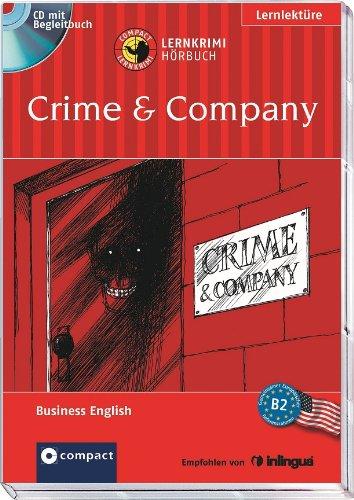 Crime & Company. Compact Lernkrimi Hörbuch. Business English - Niveau B2. American English