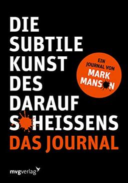 Die subtile Kunst des Daraufscheißens: Das Journal