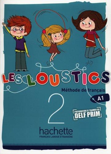 Les loustics 2, livre de l'élève : méthode de français, A1 : préparation à l'examen de Delf prim