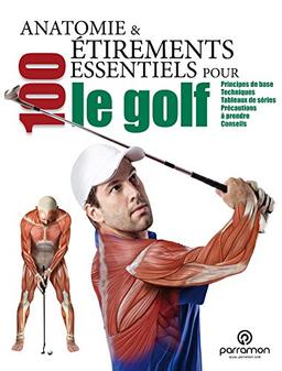 Anatomie & 100 étirements essentiels pour le golf