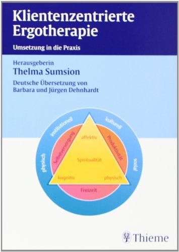 Klientenzentrierte Ergotherapie: Umsetzung in die Praxis