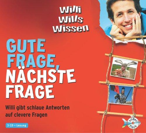 Gute Frage, nächste Frage. Willi gibt schlaue Antworten auf clevere Fragen (3 CDs)