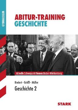 Abitur-Training Geschichte / Geschichte 2: Aktuelle Schwerpunktthemen Baden-Württemberg.