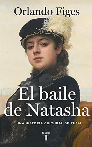 El baile de Natasha: Una historia cultural de Rusia