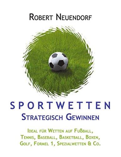 Sportwetten strategisch gewinnen. Ideal für Wetten auf Fussball, Tennis, Baseball, Basketball, Boxen, Golf, Formel 1, Spezialwetten & Co.