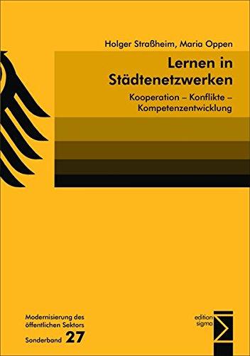 Lernen in Städtenetzwerken. Kooperation, Konflikte, Kompetenzentwicklung