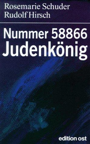 Nummer 58866 Judenkönig. Das Leben des Kurt Julius Goldstein