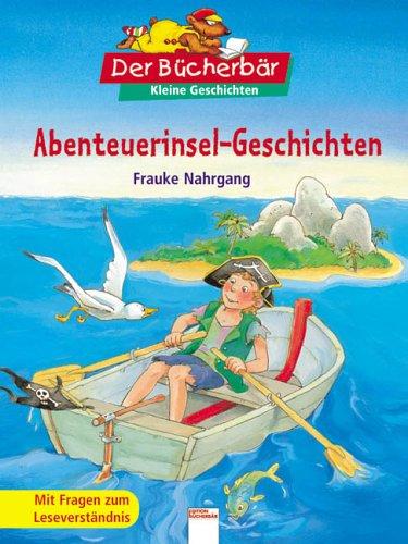 Abenteuerinsel-Geschichten. Der Bücherbär: Kleine Geschichten