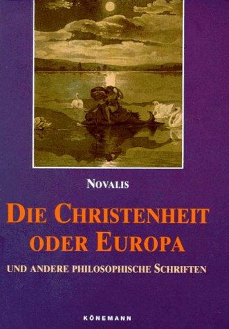 Werke II. Die Christenheit oder Europa und andere philosophische Schriften