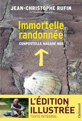 Immortelle randonnée : Compostelle malgré moi