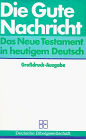 Die Gute Nachricht. Das Neue Testament in heutigem Deutsch. Großdruckausgabe