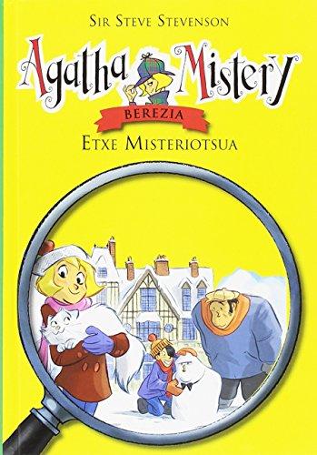 Etxe Misteriotsua: Agatha Mistery (Agatha Mistery Berezia, Band 1)