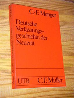 Deutsche Verfassungsgeschichte der Neuzeit. Eine Einführung in die Grundlagen. (Uni-Taschenbücher)