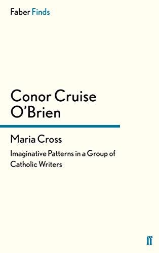 Maria Cross: Imaginative Patterns in a Group of Catholic Writers