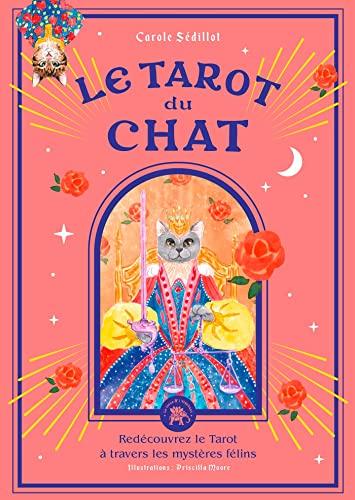 Le tarot du chat : redécouvrez le tarot à travers les mystères félins