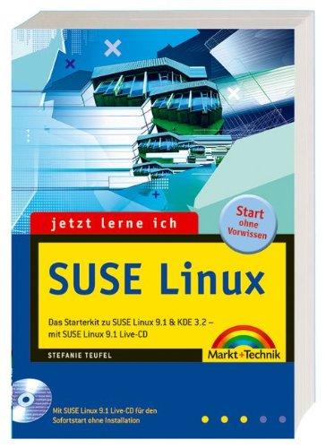 Jetzt lerne ich SUSE Linux: Das Starter-Kit mit SUSE Linux 9.1, KDE 3.2 - mit SUSE Linux 9.1 Live-CD