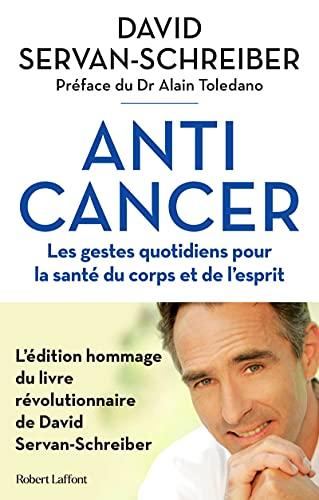 Anticancer : les gestes quotidiens pour la santé du corps et de l'esprit