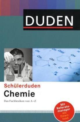 Duden. Schülerduden Chemie: Das Fachlexikon von A-Z