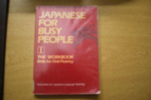 Japanese for Busy People I: The Workbook : Drills for Oral Fluency