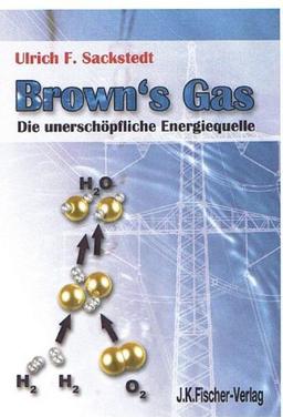 Browns Gas: Die unerschöpfliche Energiequelle