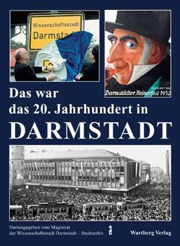 Das war das 20. Jahrhundert in Darmstadt