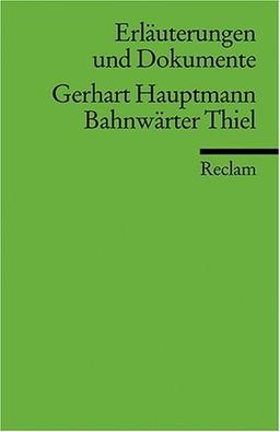 Erläuterungen und Dokumente zu Gerhart Hauptmann: Bahnwärter Thiel