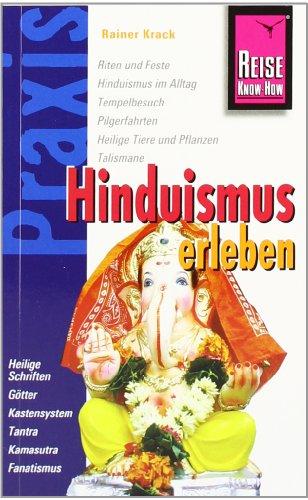 Reise Know-How Praxis: Hinduismus erleben: Götter und Religion in Indien, Bangladesch und Nepal