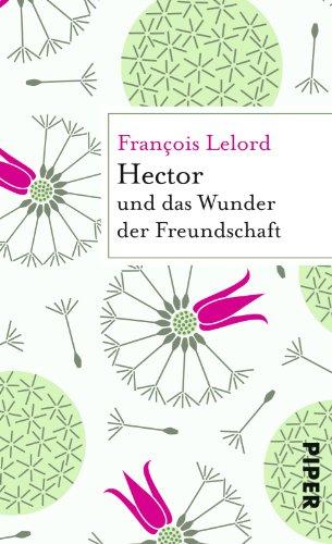 Hector und das Wunder der Freundschaft (Hector Abenteuer)