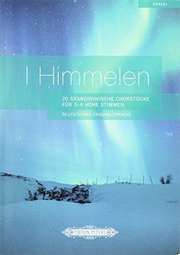 I Himmelen: 20 Skandinavische Chorstücke für 3-4 hohe Stimmen