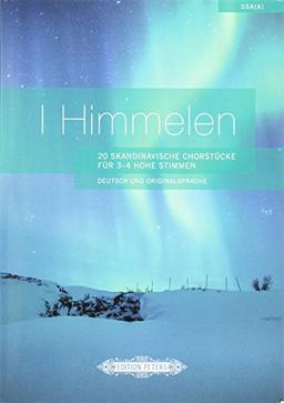 I Himmelen: 20 Skandinavische Chorstücke für 3-4 hohe Stimmen