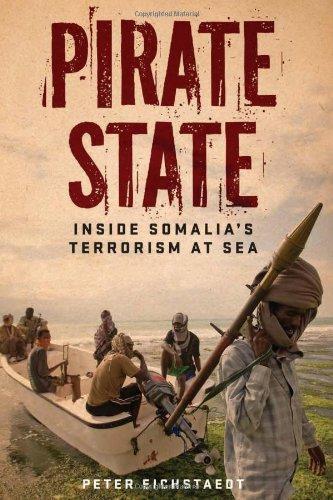 Pirate State: Inside Somalia's Terrorism at Sea (True Crime)