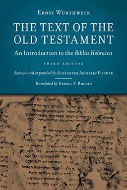 The Text of the Old Testament: An Introduction to the Biblia Hebraica: An Introduction to the Biblia Hebraica (Revised)