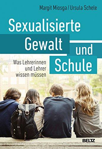 Sexualisierte Gewalt und Schule: Was Lehrerinnen und Lehrer wissen müssen