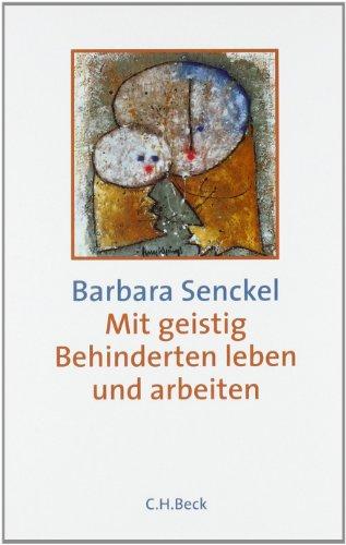 Mit geistig Behinderten leben und arbeiten: Eine entwicklungspsychologische Einführung