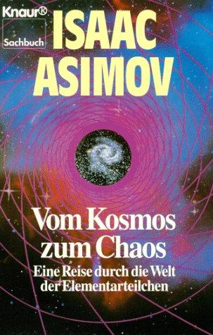 Vom Kosmos zum Chaos. Eine Reise durch die Welt der Elementarteilchen.